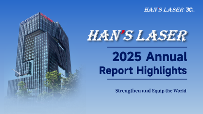 Driven by Dual Engines of AI and New Energy, Han’s Laser Revenue Topped USD 2.67 Billion with Nearly Doubled NPAT (excl. NRGL) ！